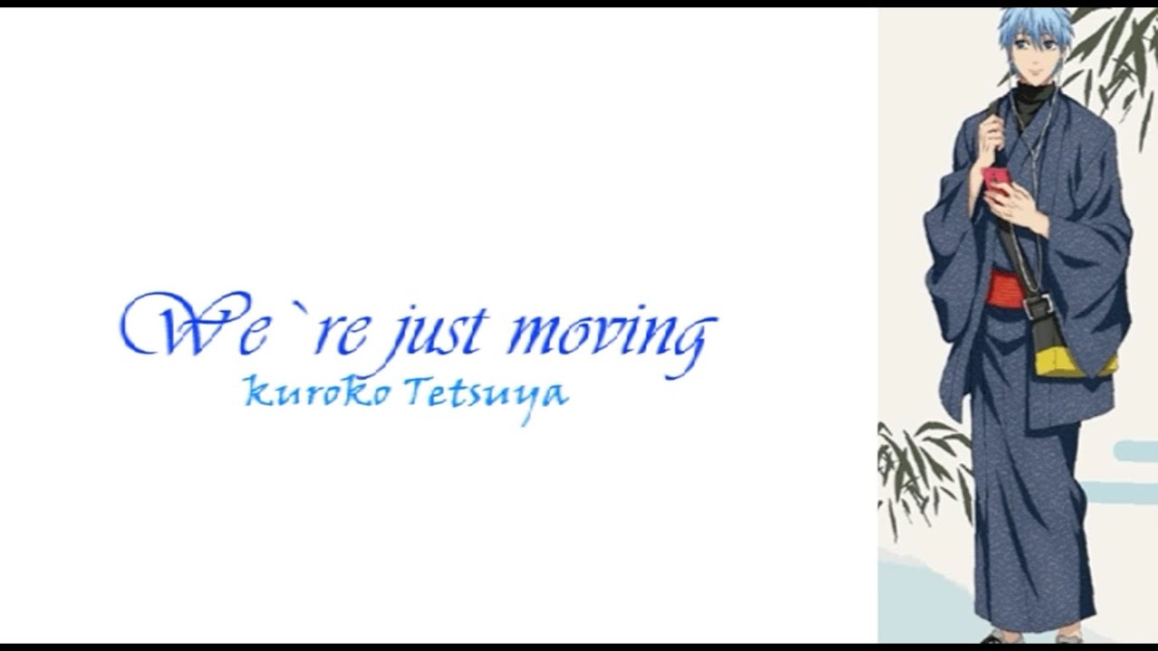 Kuroko Tetsuya - We `re just moving(Romaji,Kanji,English)