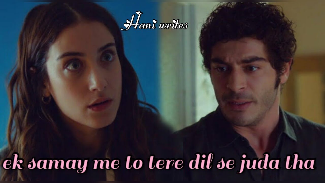 Ek samay me to tere dil se juda tha.vm baris filiz|hamari kahani|hazal kaya❤️burak deniz|bizimhikaye