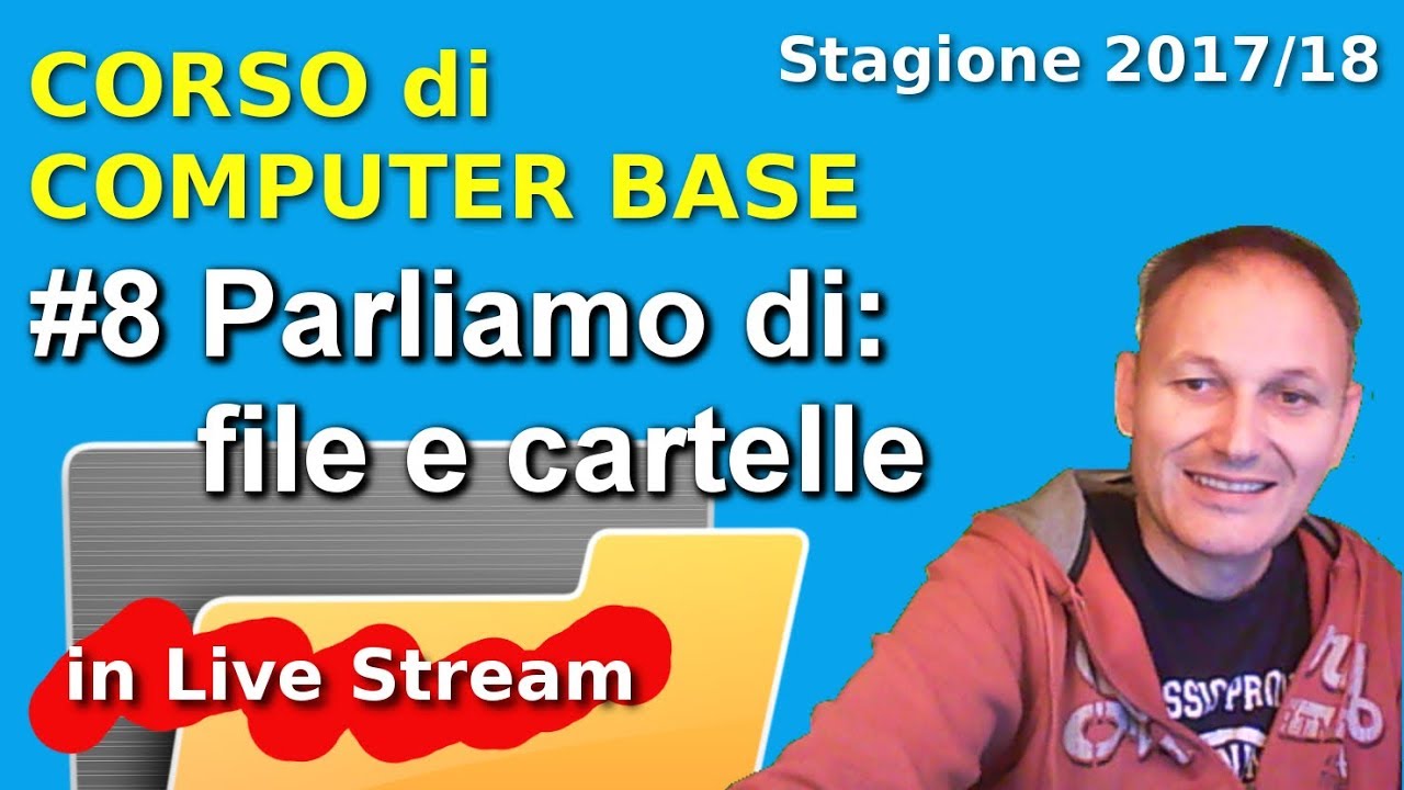 #8 Cosa sono i file e le cartelle | Corso di Computer Base | 2017/18 | Daniele Castelletti