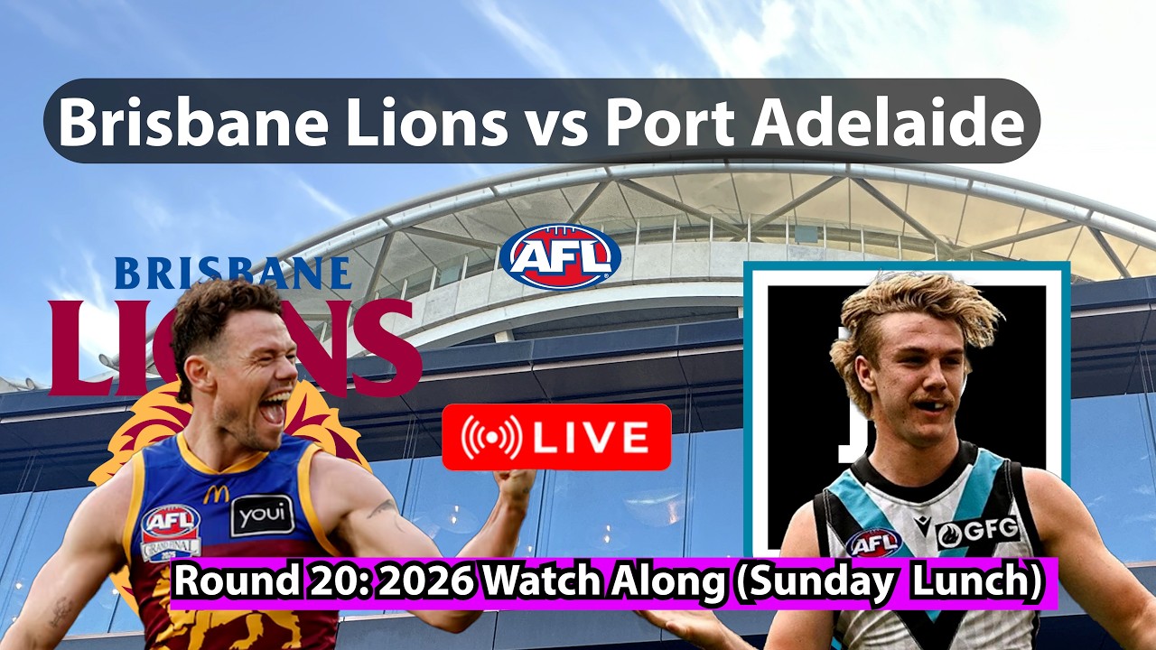 Live AFL Round 20 2026 Watch Along: Brisbane Lion vs Port Adelaide Power| Chat & Scores Live Game!!!