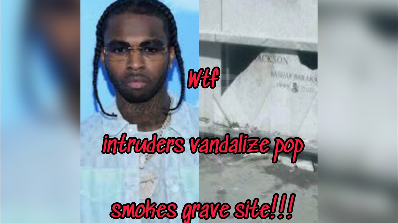 Pop smoke gravesite vandalized, intruders try to get to his body!!!