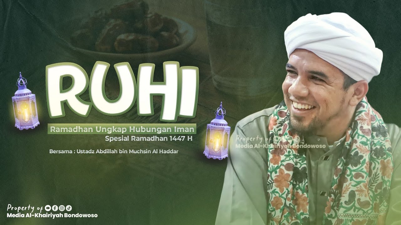 RUHI || Ramadhan Ungkap Hubungan Iman || Spesial Ramadhan 1447 H || Ustadz Abdillah El Haddar 