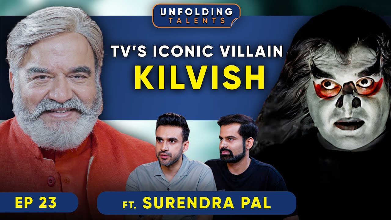 Surendra Pal on Kilvish in New Shaktimaan Movie, Mahabharat, Mukesh Khanna | Unfolding Talents EP23