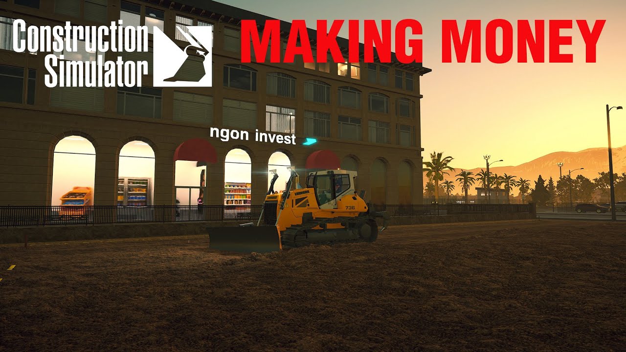 The Top 5 Ways To Make Money In Construction Simulator 22