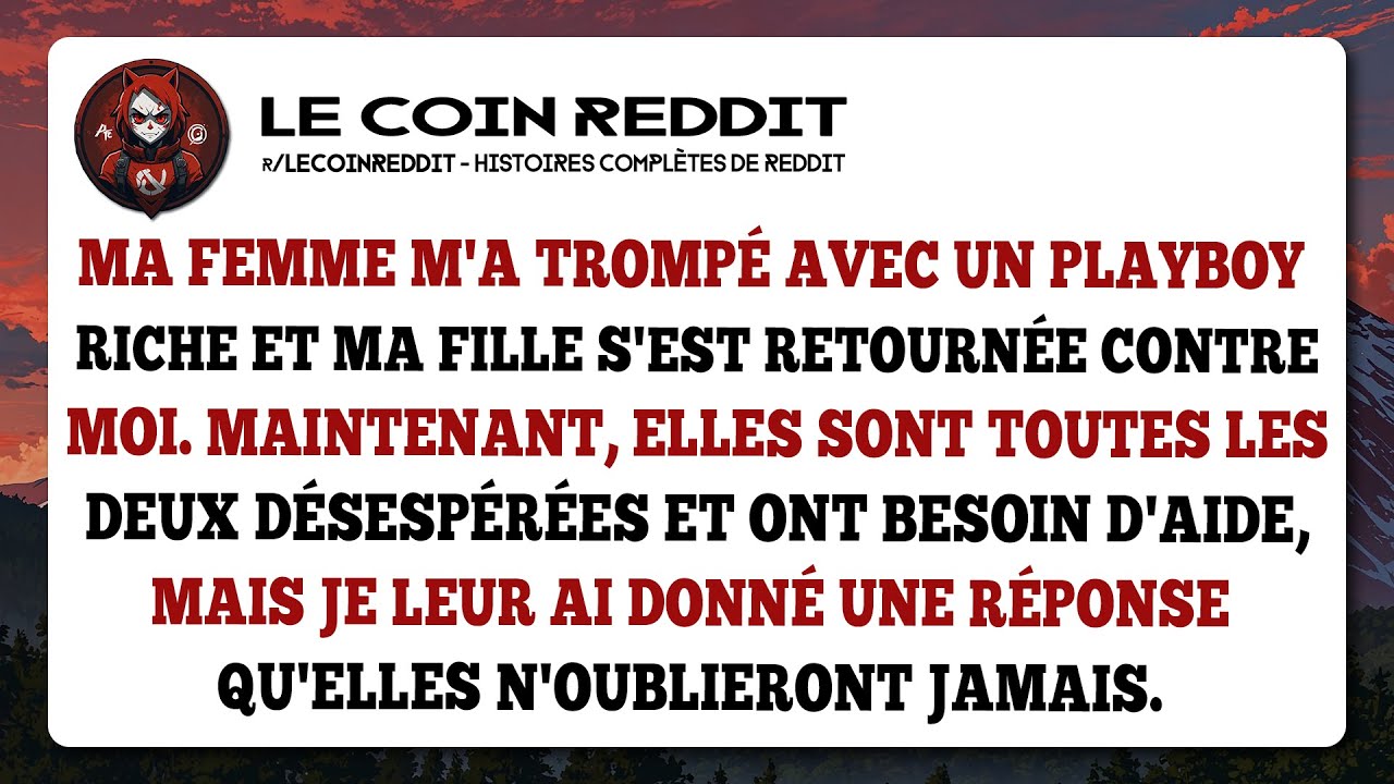 Ma femme m'a trompé avec un playboy riche etma fille s'est retournée contre moi....