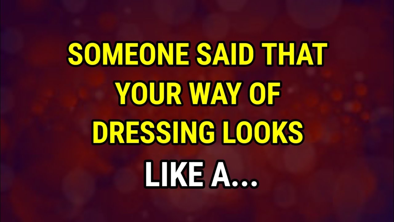 Angel Says 👉 Someone Said Your Way Of Dressing Looks Like A...| angel messages