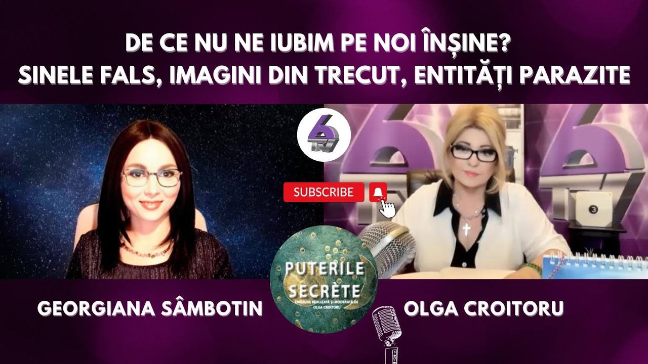 DE CE NU NE IUBIM PE NOI &Icirc;NȘINE? - SINELE FALS, IMAGINI DIN TRECUT, ENTITĂȚI PARAZITE  - 6TV