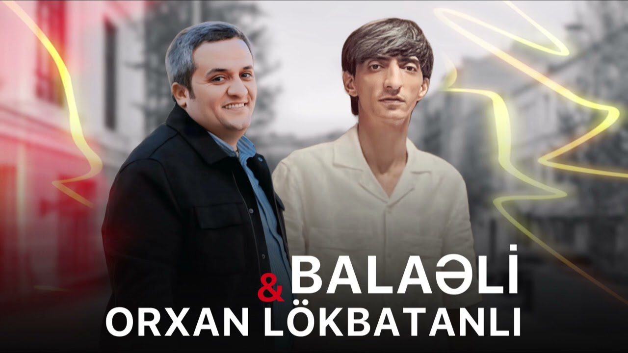 Balaeli & Orxan Lokbatanli - (Yigma Mahnilar 2025) Remix 2025