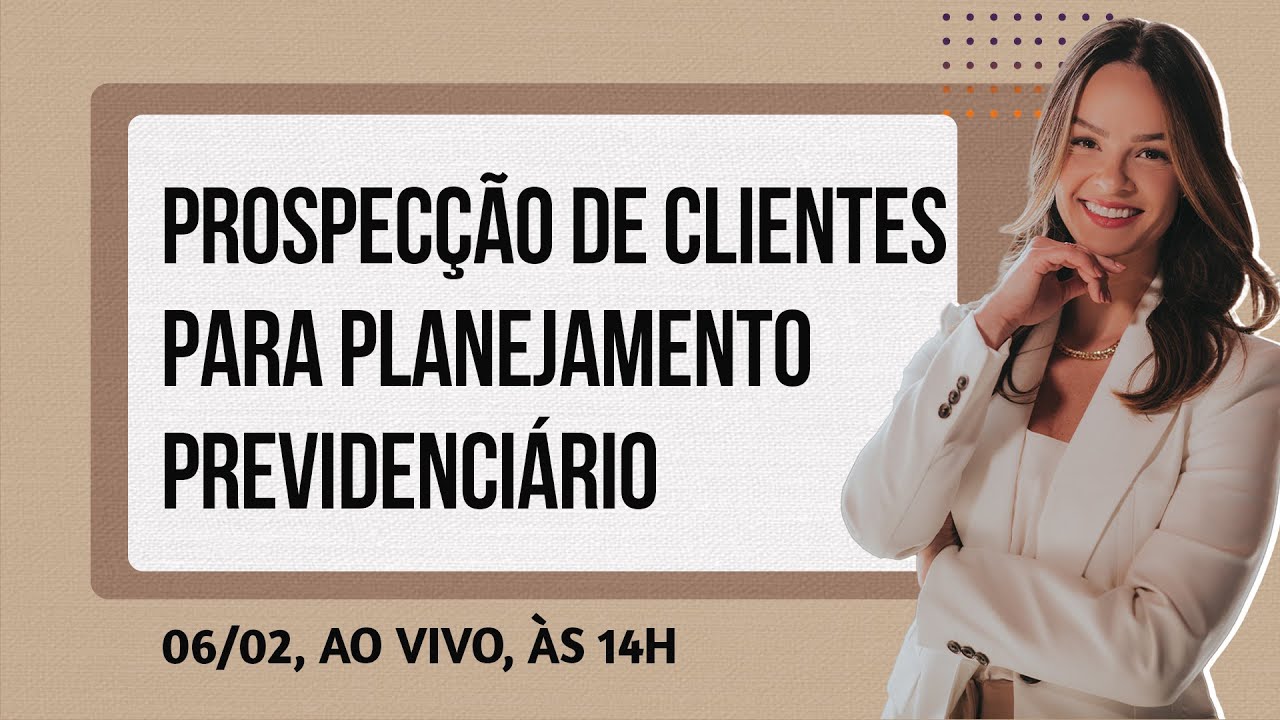 Prospecção de clientes para planejamento previdenciário