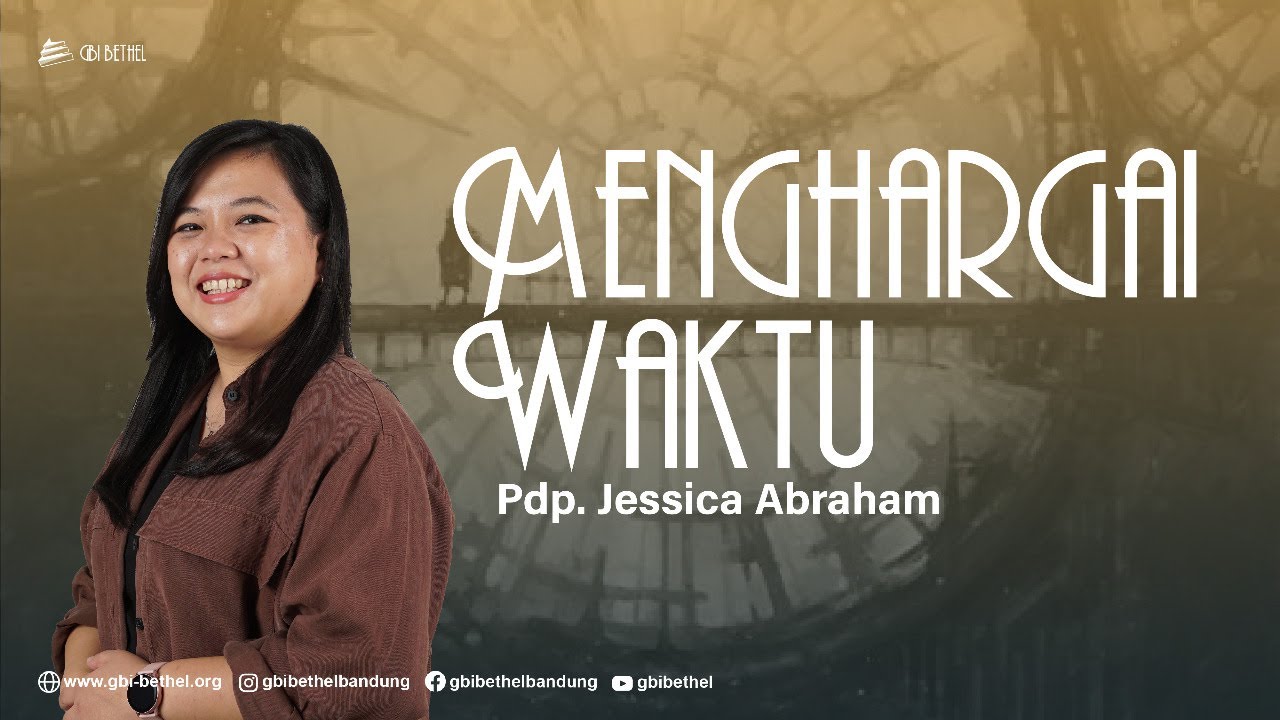 Menghargai waktu - Pdp. Jessica Elizabeth Abraham
