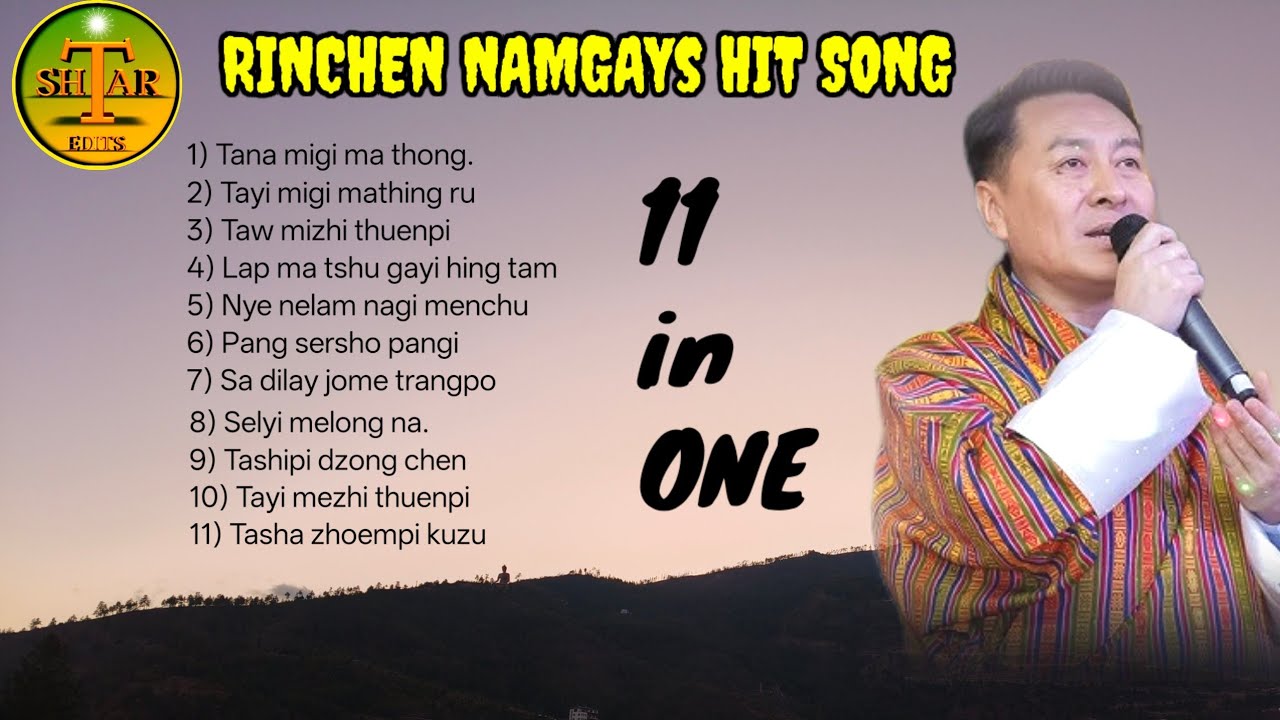 Rinchen Namgays Song. All Top 11 Song  in one.