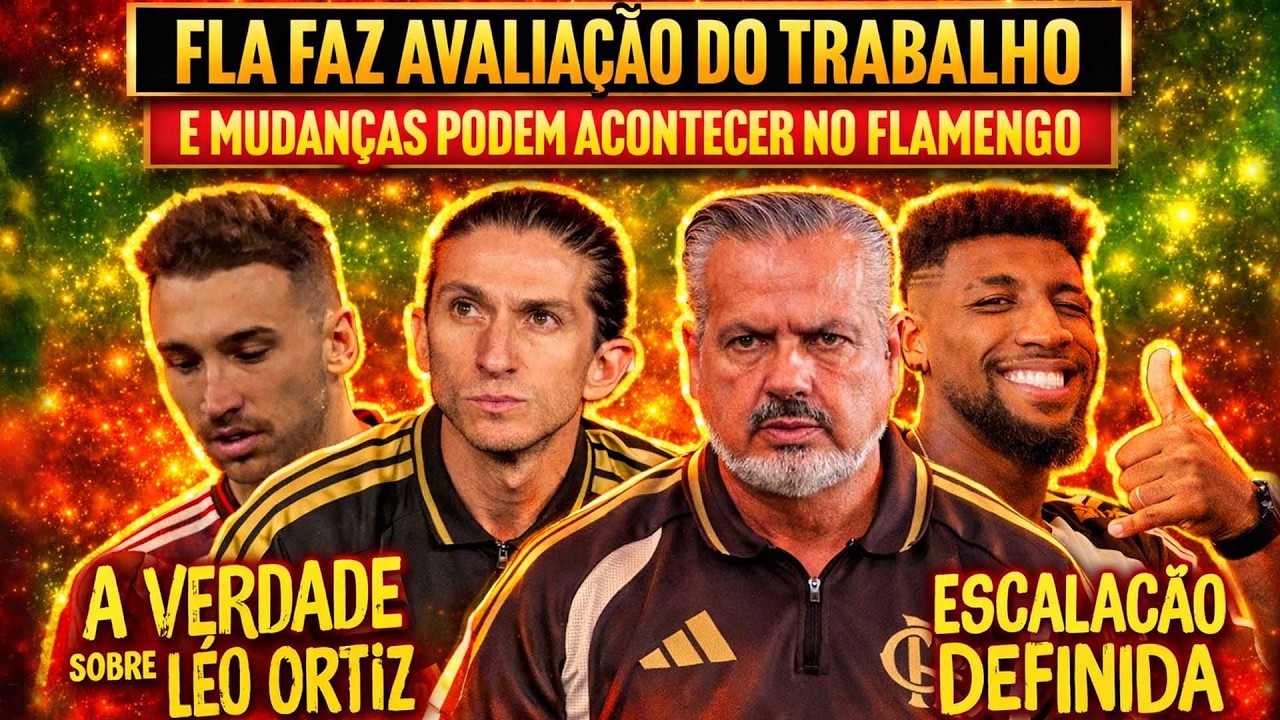 AVALIAÇÃO PODE TRAZER MUDANÇAS NO FLAMENGO | A VERDADE SOBRE LÉO ORTIZ | PROVÁVEL ESCALAÇÃO E+++