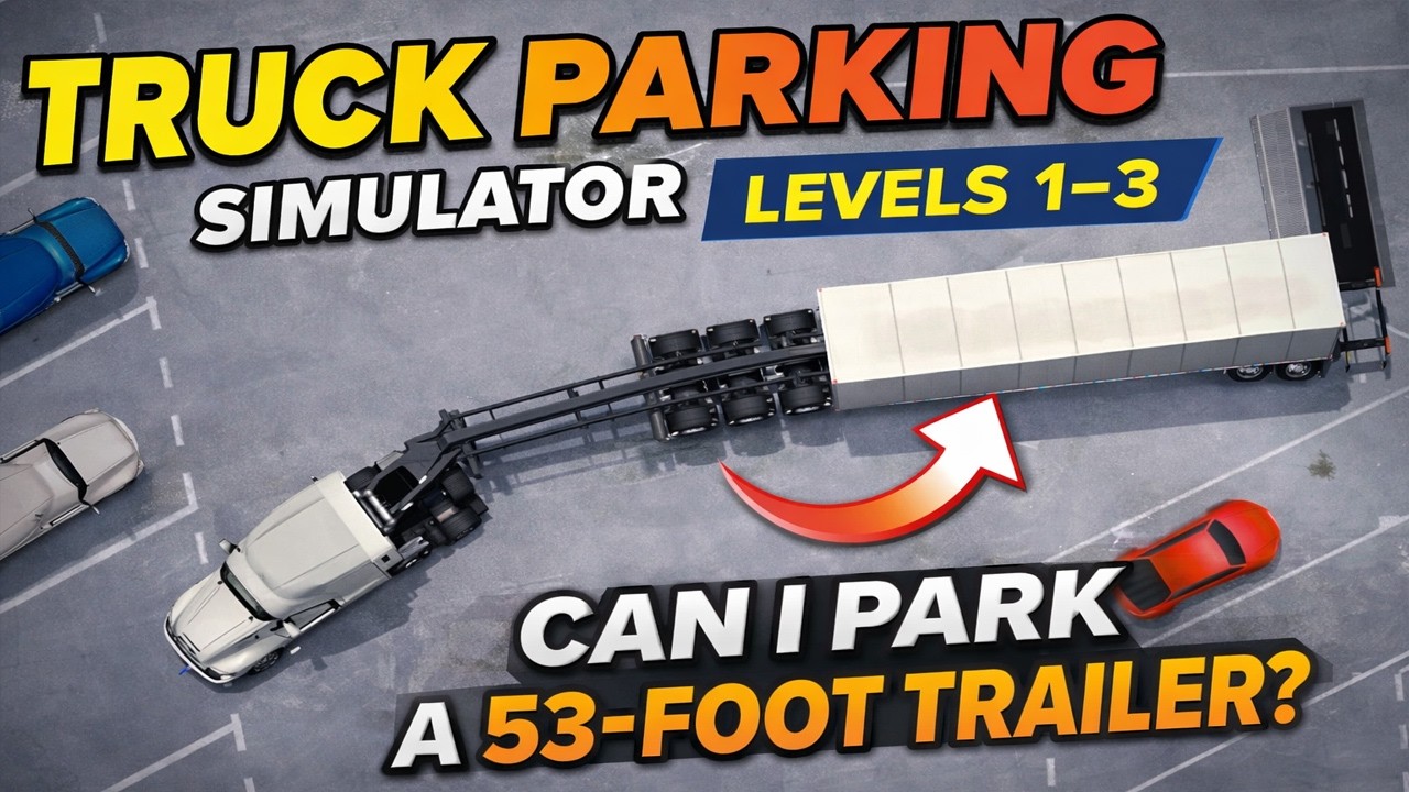 53 Foot Trailer Parking Challenge | Truck Parking Simulator Gameplay