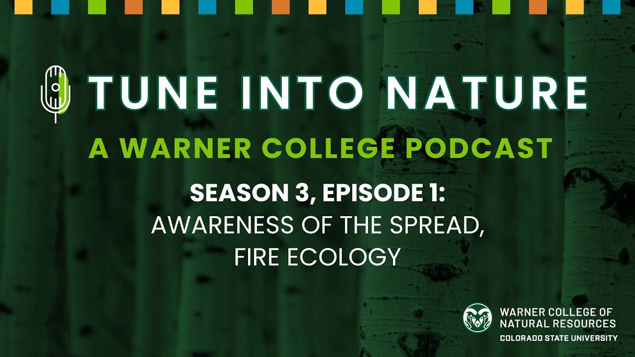 Tune Into Nature S3 EP1: Awareness of the Spread, Fire Ecology