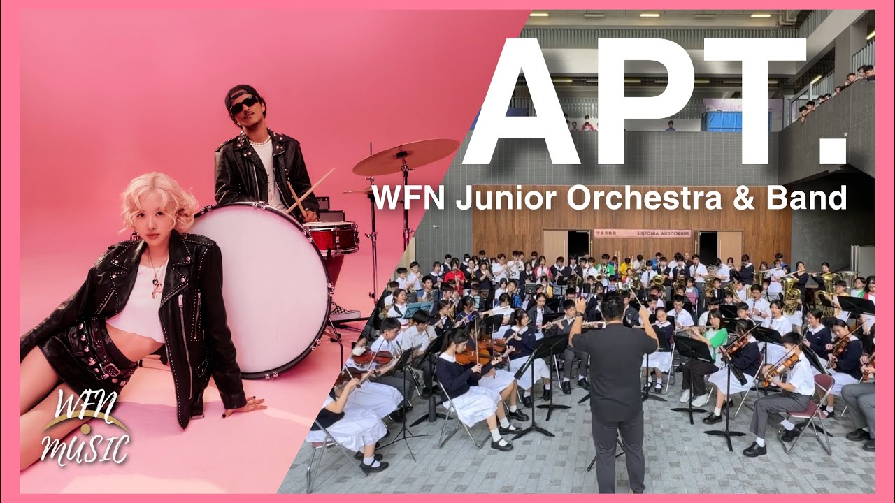 APT. - Bruno Mars & Rosé | WFN Junior Orchestra & Band | TWGHs Wong Fut Nam College