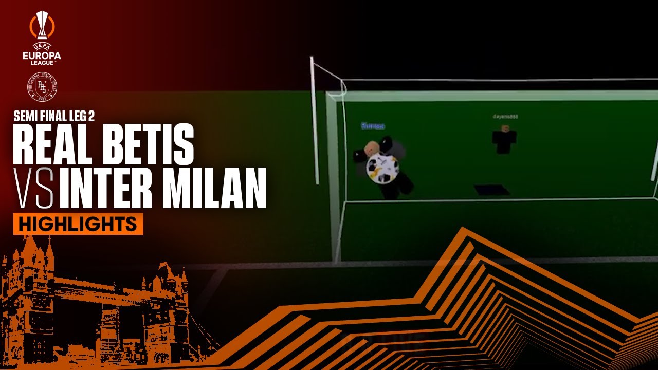 PRS S12 | Real Betis vs Inter Milan | Europa League Semi Final Leg 2 | Highlights