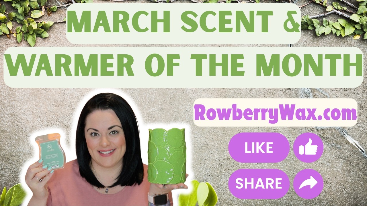 March Scent & Warmer of the Month PLUS Monthly Edit Bars