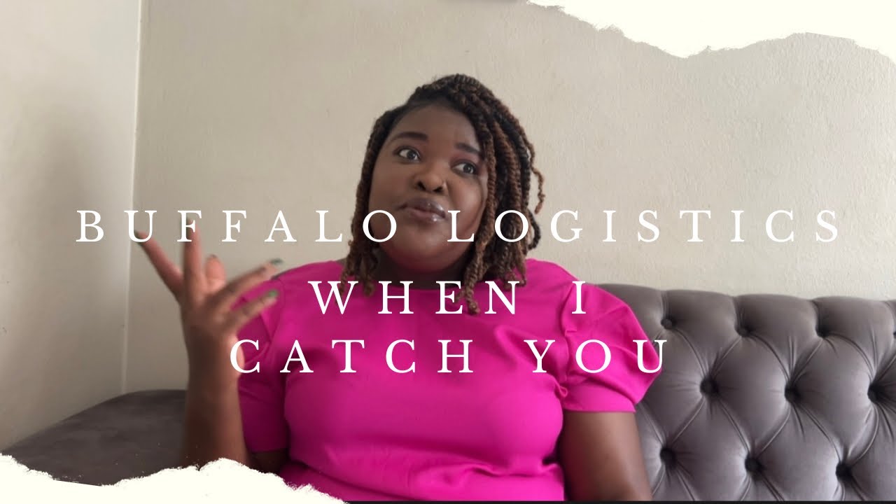 Buffalo logistics when I catch you||You need to do better#southafricanyoutuber
