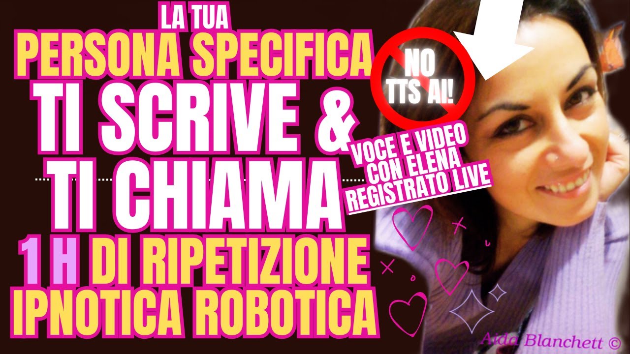 💜PS TI SCRIVE E TI CHIAMA NON-STOP 🎯1h Ripetizione Ipnotic-Robotica VERA @ElenaTioneHealthyLifeCoach