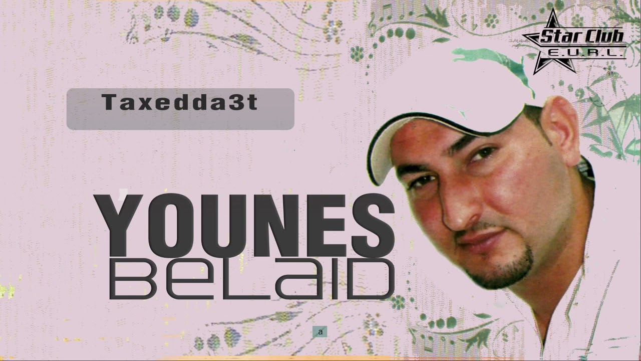 Younes Belaid - Taxedda3t