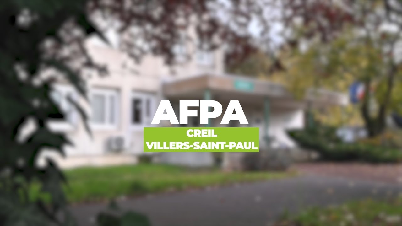 Vidéo présentation Afpa Creil-Villers Saint Paul (Hauts-de-France)