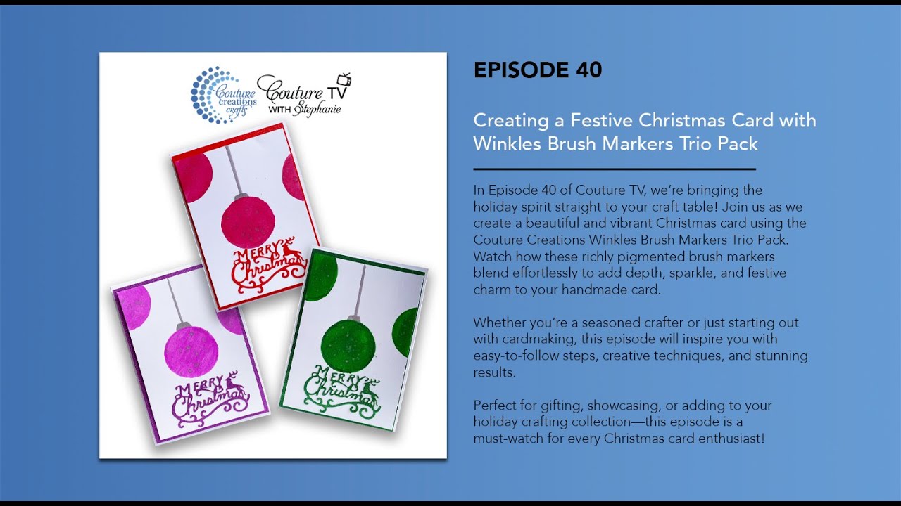 Episode 40 Couture TV - Creating a Festive Christmas Card with Winkles Brush Markers Trio Pack