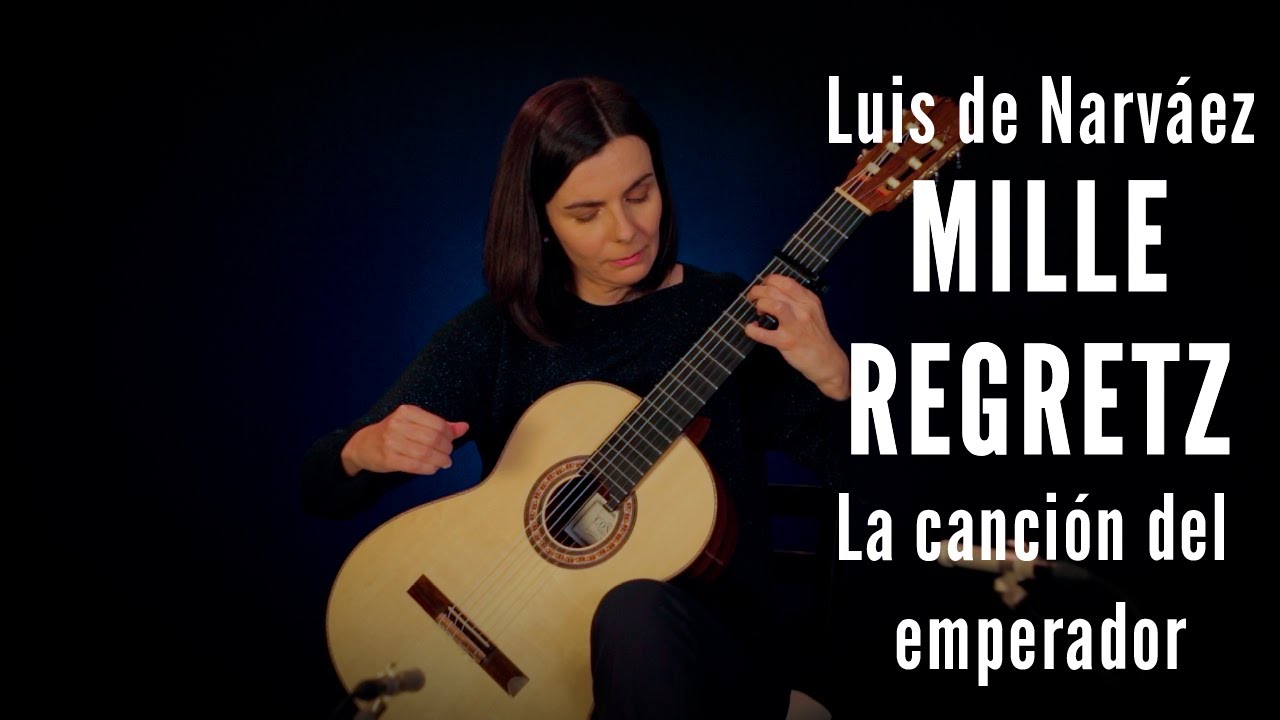Luis de Narváez: Mille regretz- La canción del emperador
