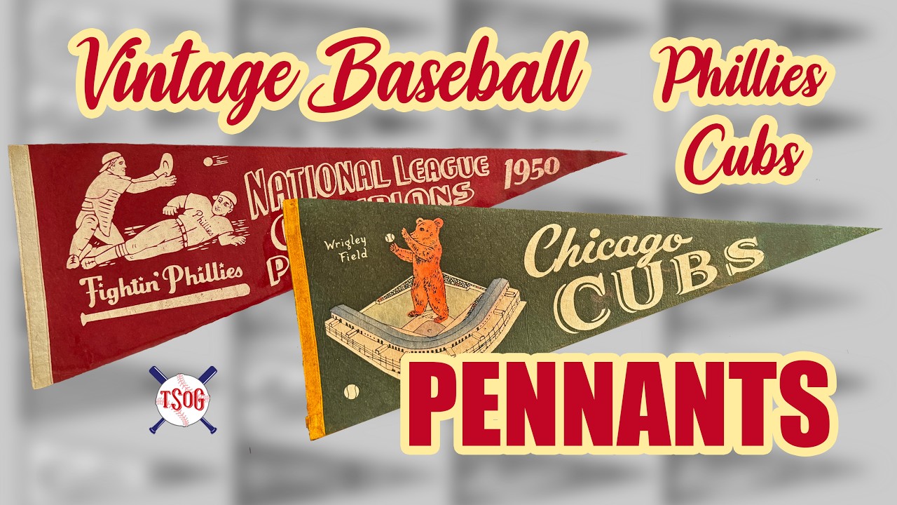 EPISODE 96: VINTAGE PHILLIES & CUBS PENNANTS