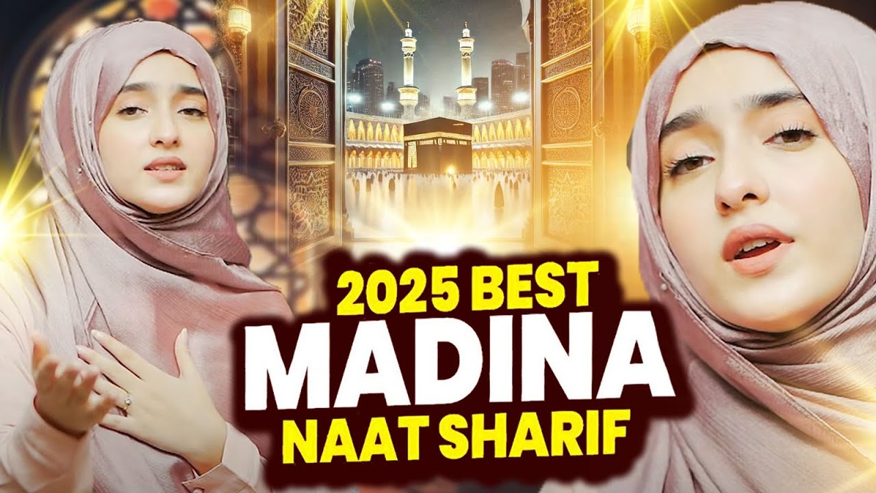 2025 Viral Madina Naat Sharif ~ Best Madina Naat Sharif ~ Very Heart Touching Naat ~ Top Madina Naat