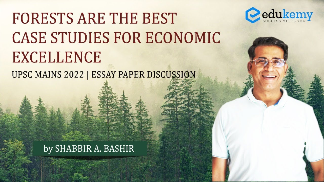 Forests are the best case studies for economic excellence | UPSC Mains 2022 | Essay Paper | Edukemy