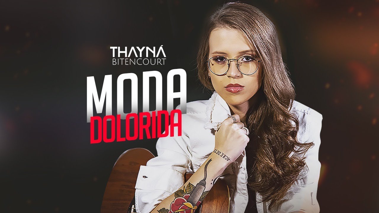 Moda Dolorida - Thayná Bitencourt (Clipe Oficial)