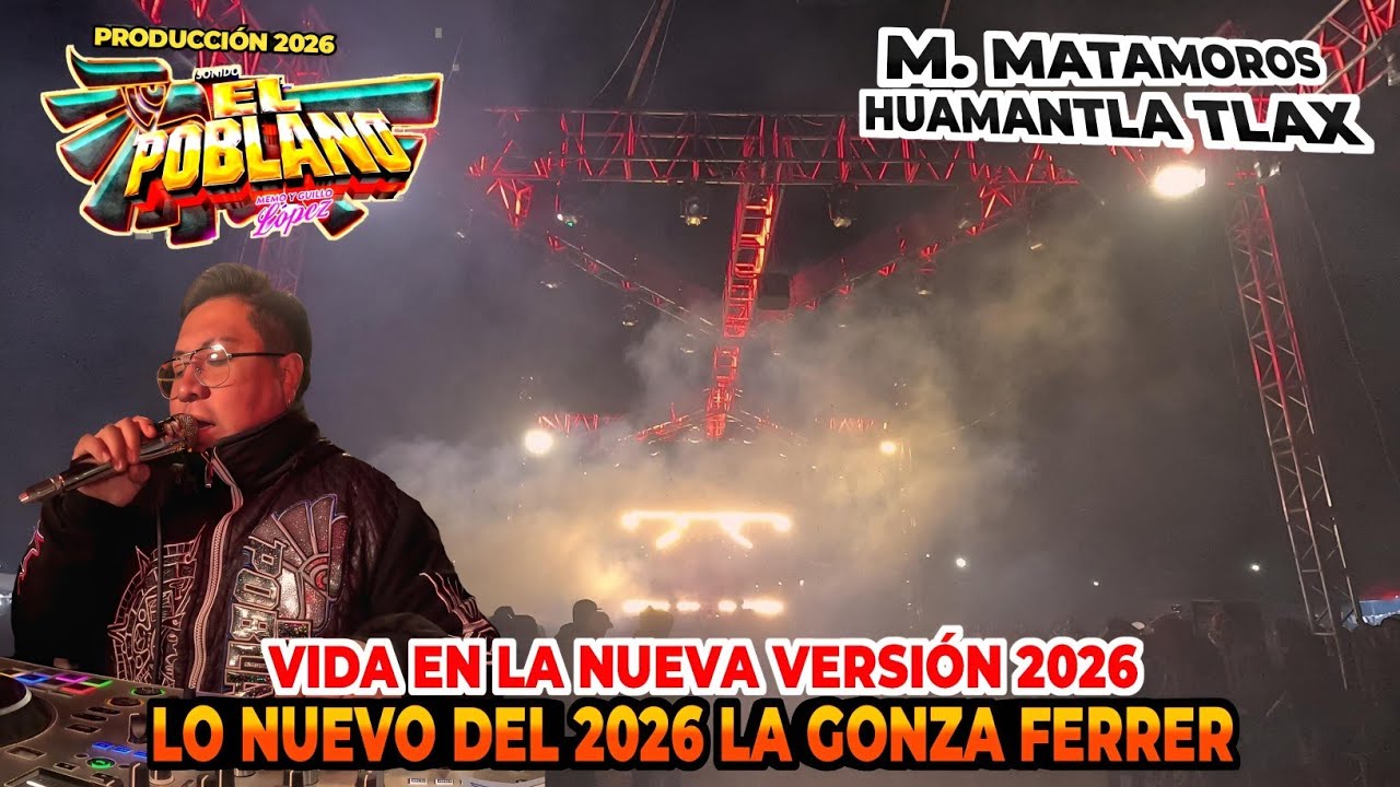 🎥Estreno 2026 La Gonza Ferrer | Vida | Sonido Poblano | M. Matamoros Huamantla Tlax | 11 Ene 26