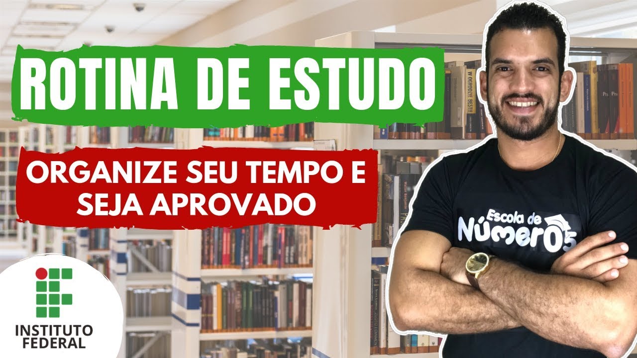 Rotina de Estudos para ser aprovado no Instituto Federal - IF