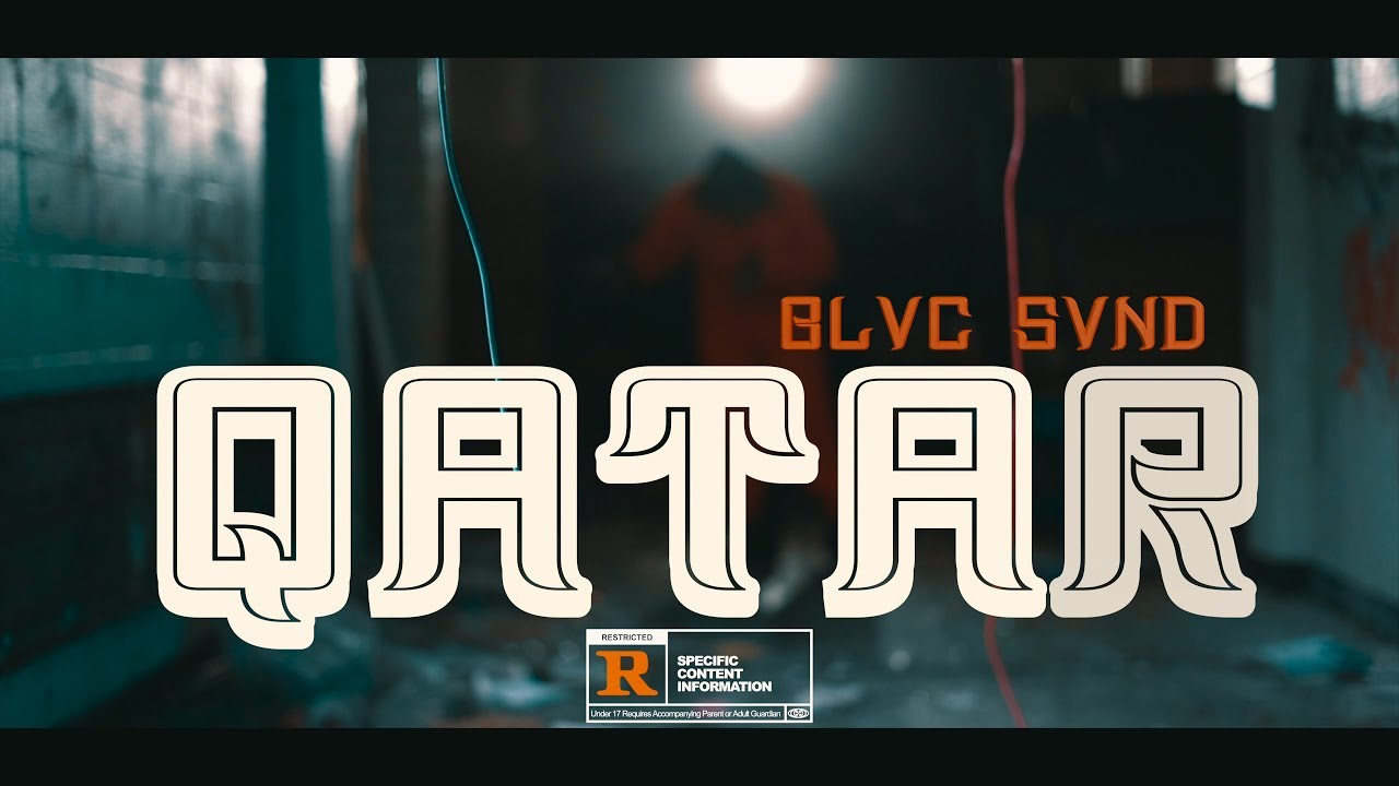 BLVC SVND - QATAR (Official Music Video)