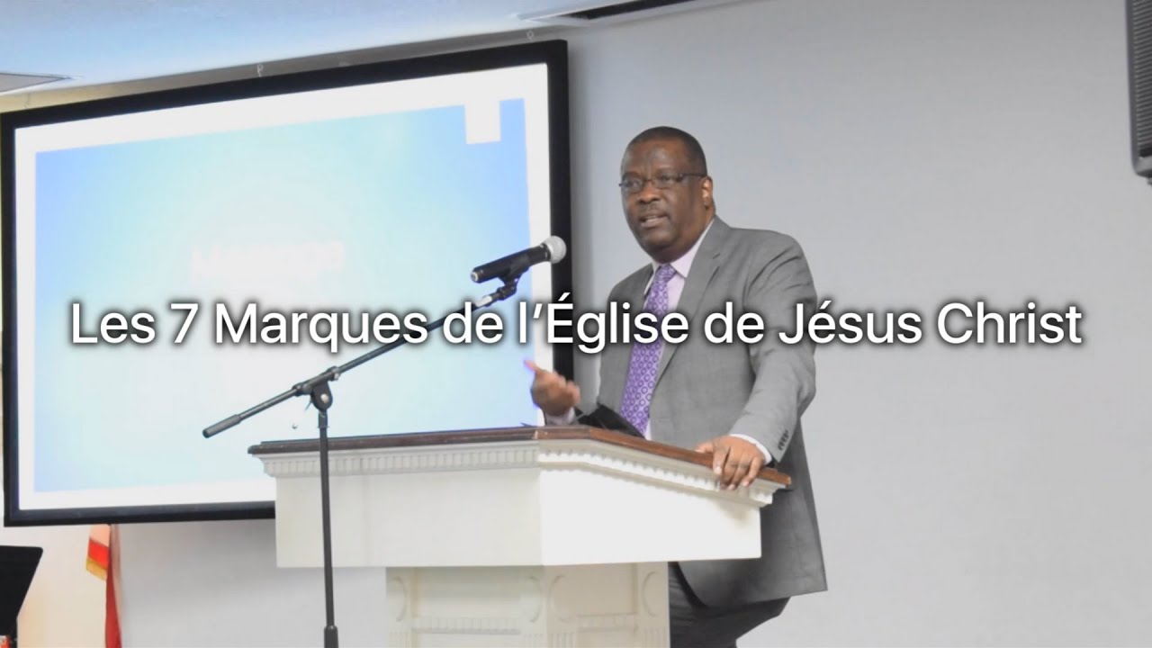 Les 7 Marques de l'Église de Jésus Christ par Dr. Jean Marc Désiré