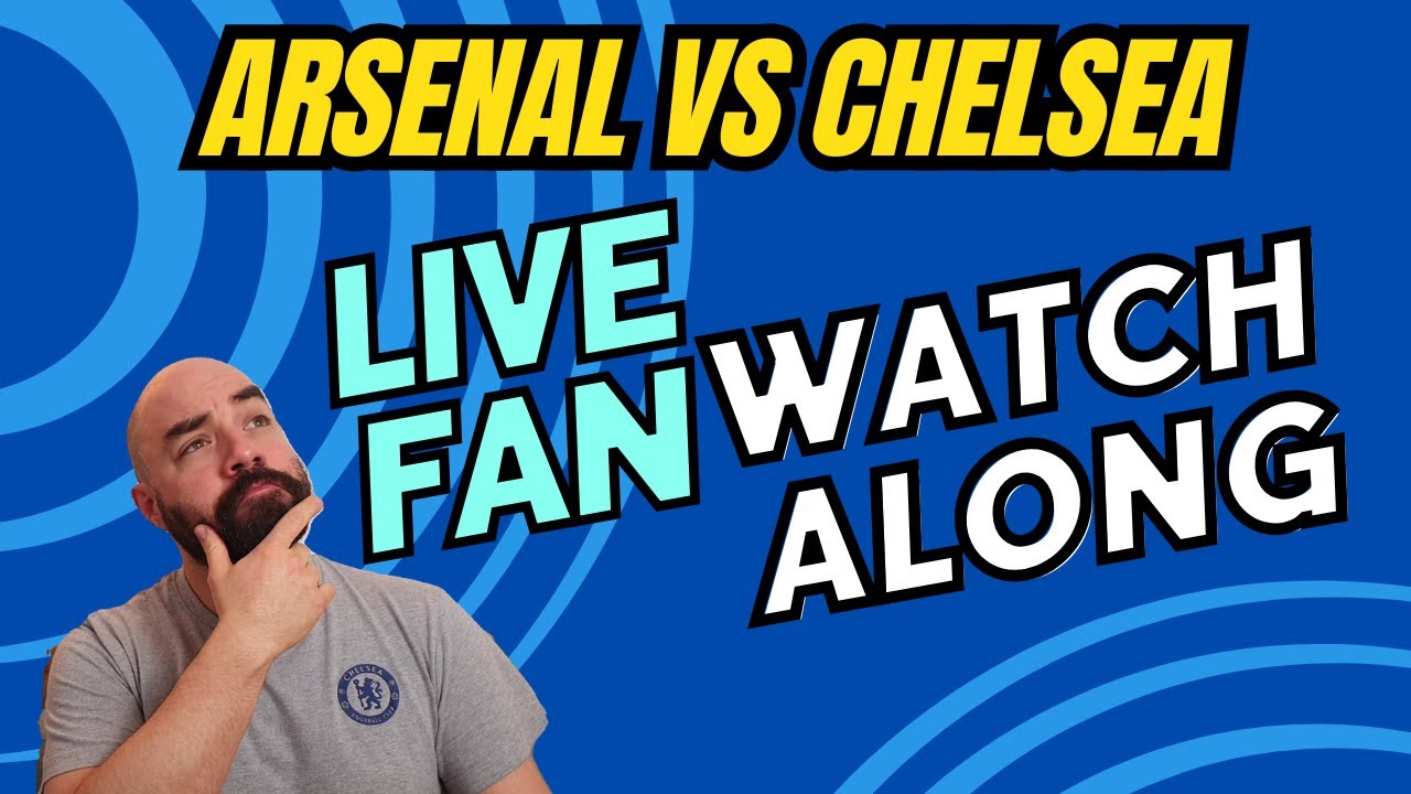 Arsenal vs Chelsea - League Cup Semi Final Second Leg - Fan Watchalong - 🚨 LIVE