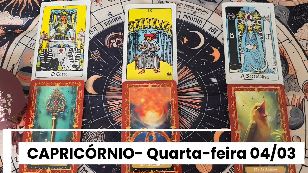 CAPRICÓRNIO- QUARTA-FEIRA 04/03