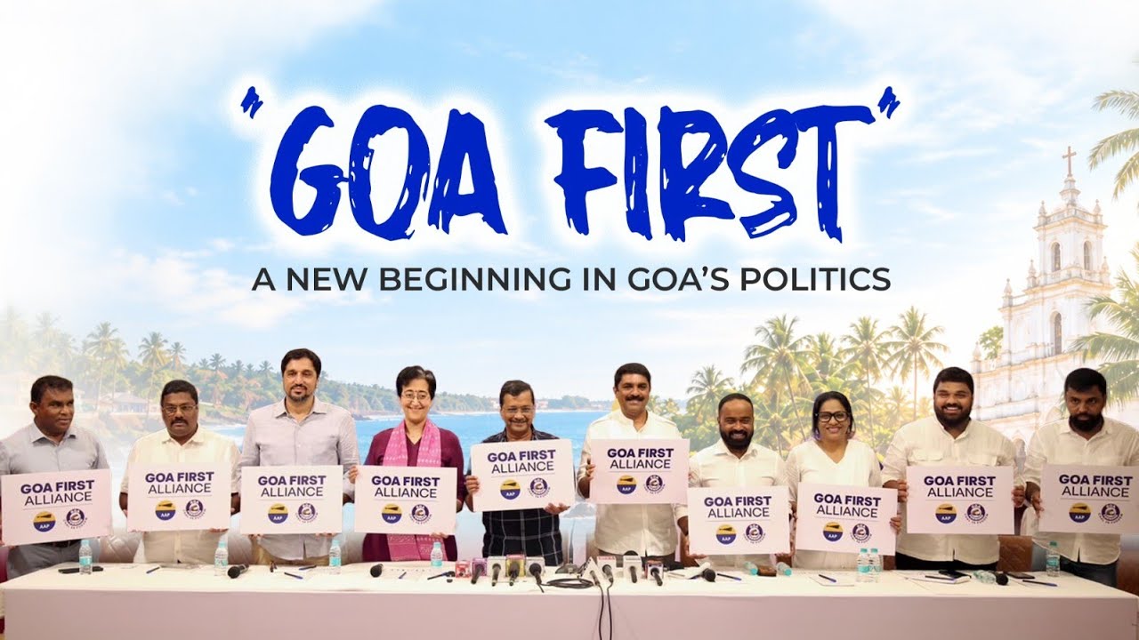 &lsquo;Goa First&rsquo;: A New Beginning in Goa&rsquo;s Politics | Arvind Kejriwal