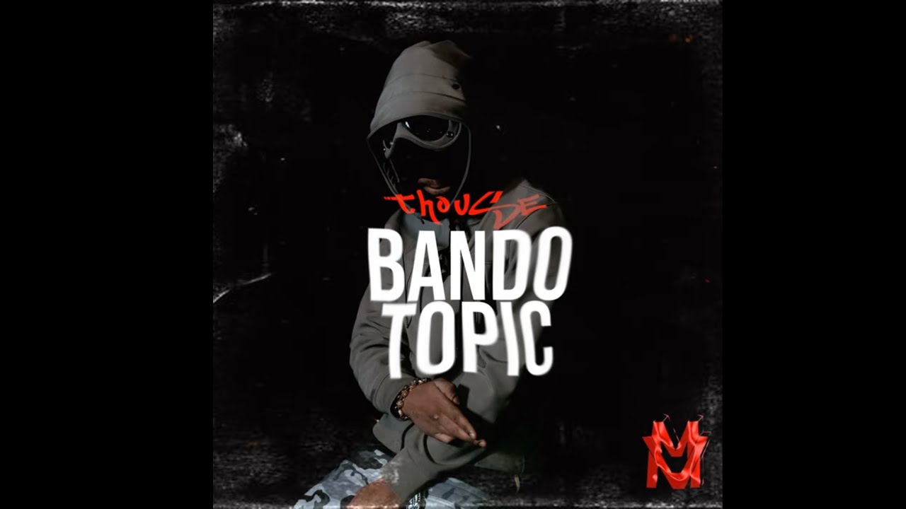 THOUSE -Bando Topic    #official #song