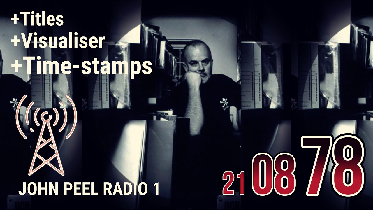 Rare John Peel BBC Radio 1 Show – 21 August 1978 | Full Live Sessions & Classic Tracks