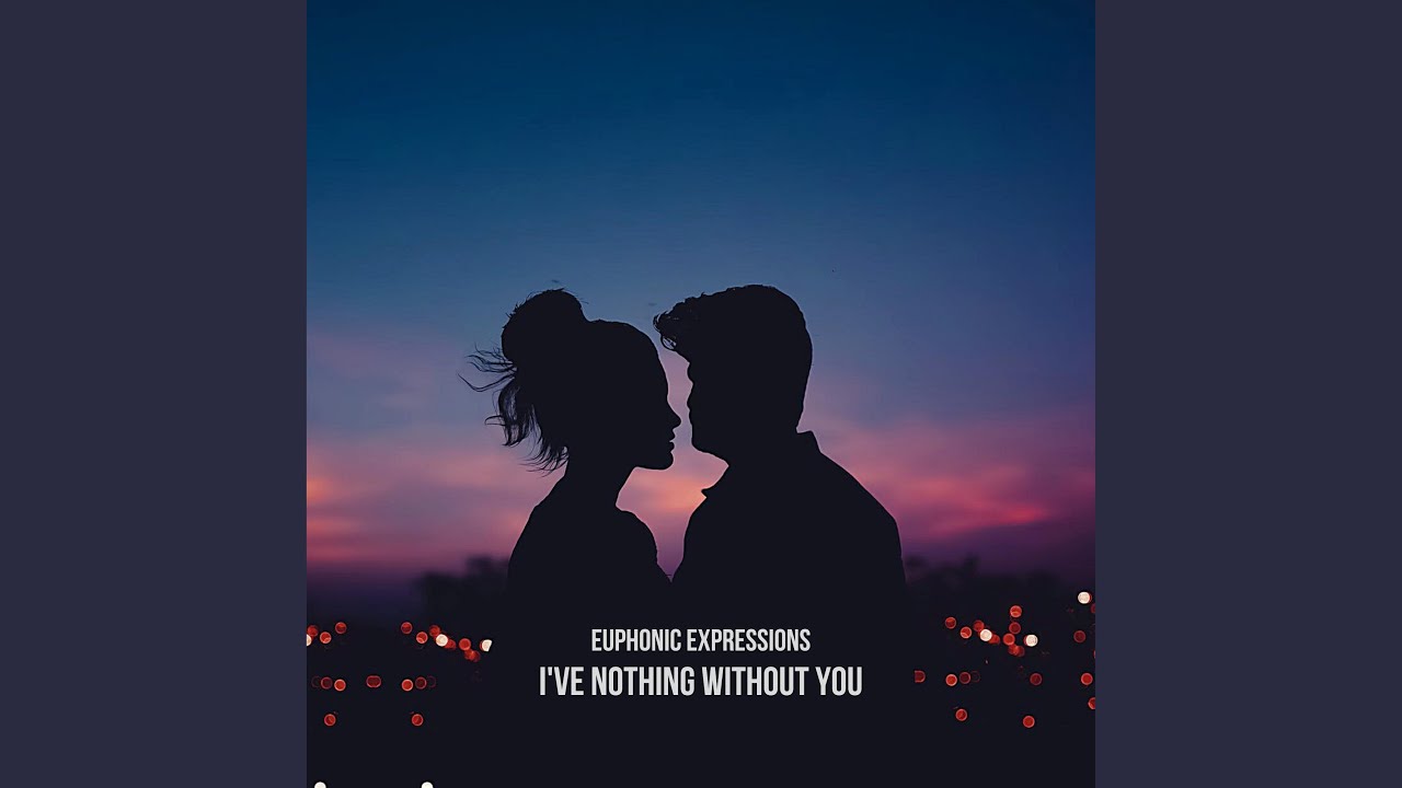 I've Nothing Without You