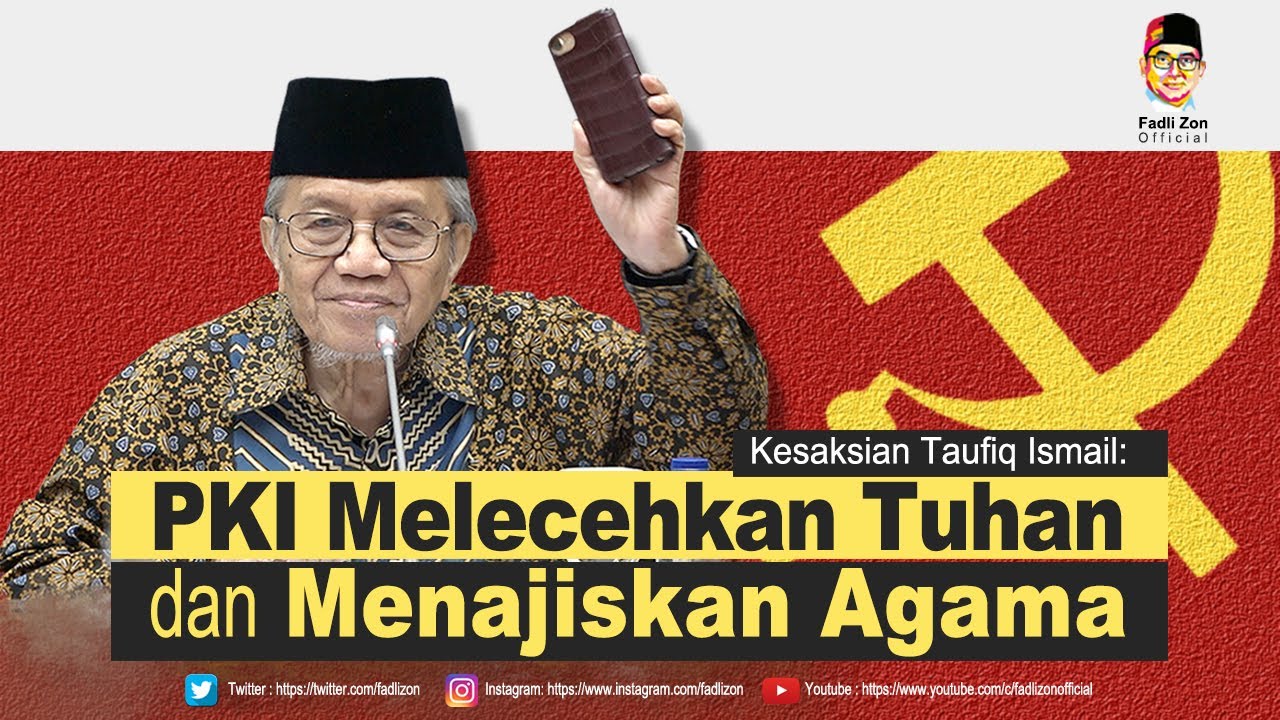 PKI Melecehkan Tuhan dan Menajiskan Agama || Kesaksian Taufiq Ismail