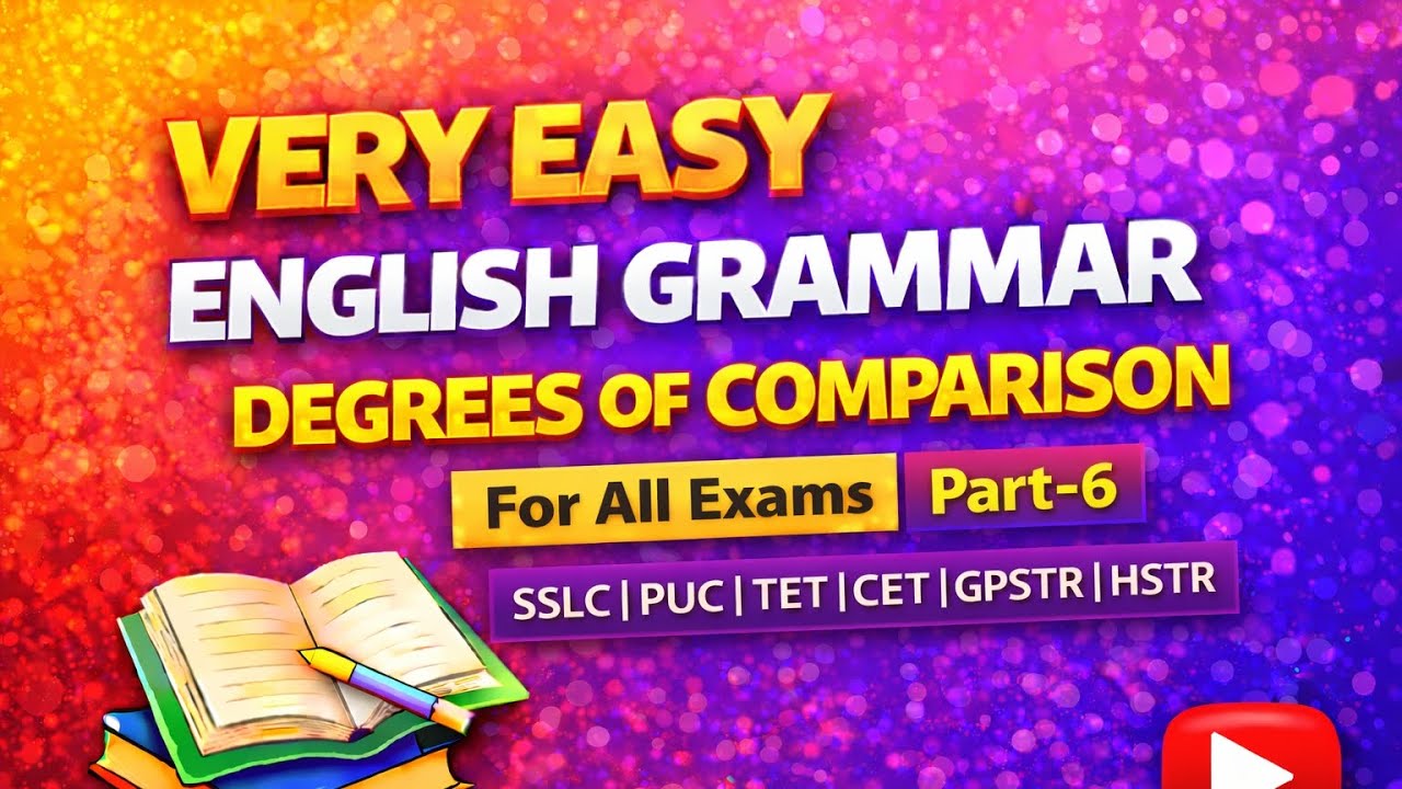 Easy English Grammar | DEGREE OF COMPARISON | Part-6 | SSLC PUC TET CET GPSTR HSTR KPSC RRB BANKING