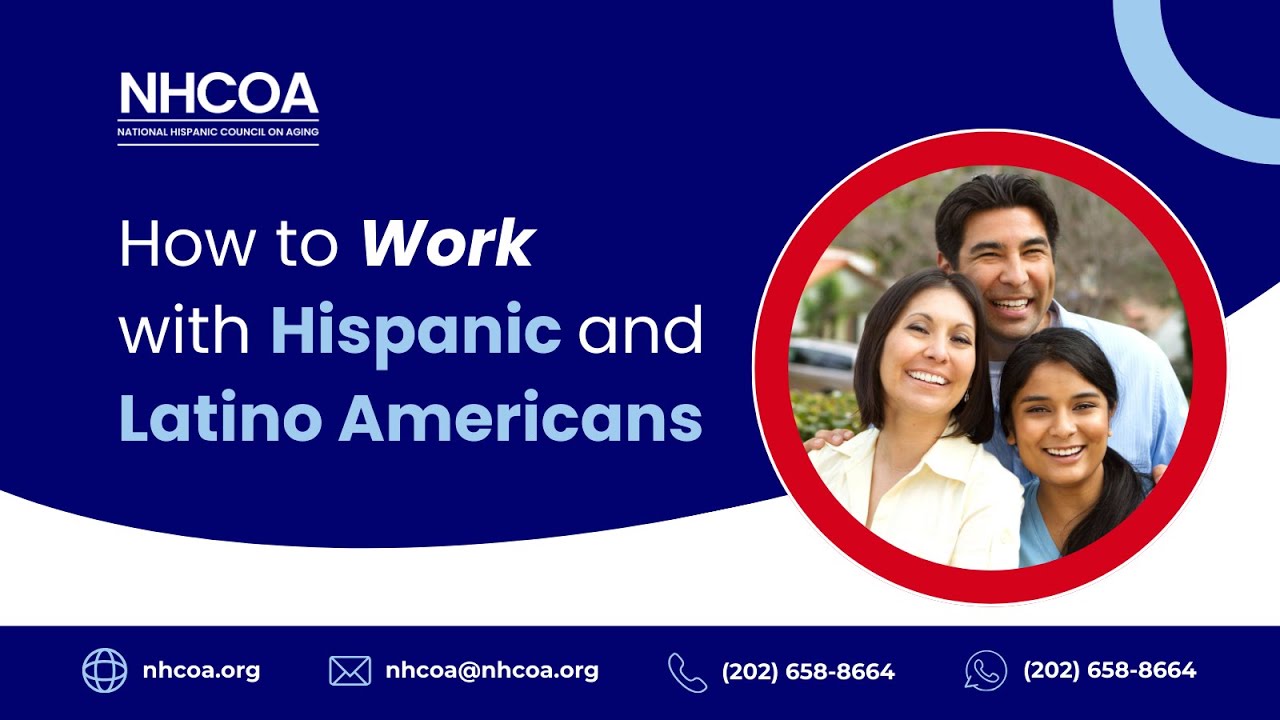 NHCOA's Webinar  How to Work with Hispanic and Latino Americans