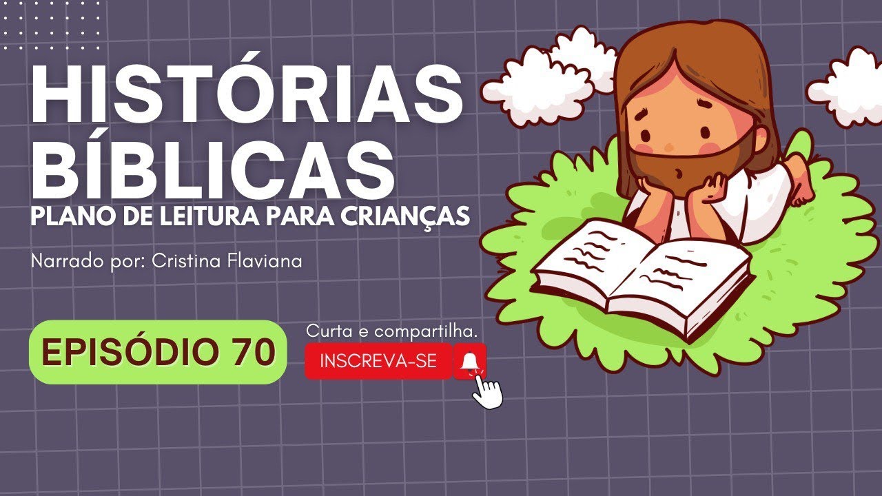 HISTÓRIA 70 DE HISTÓRIAS BÍBLICAS PARA CRIANÇAS- (Bíblia ilustrada, 365 histórias SBB)