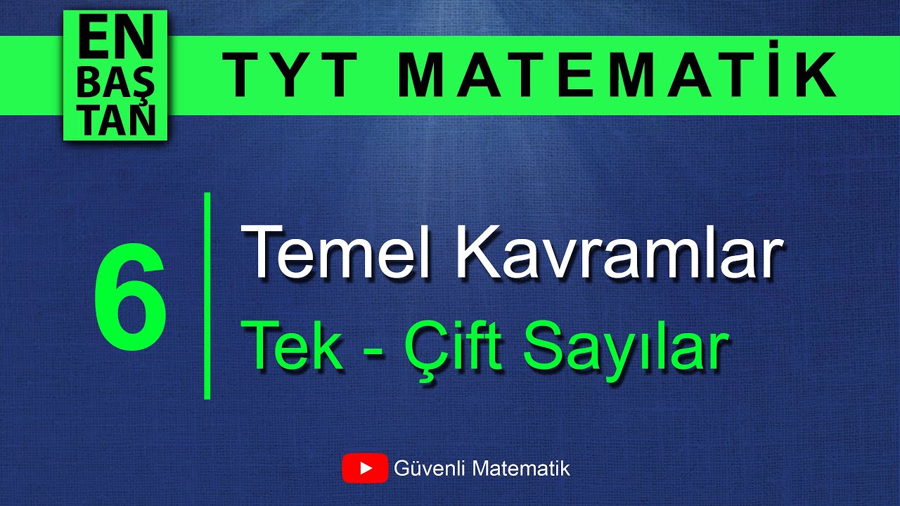 DERS 6 | Temel Kavramlar | Tek - Çift Sayılar | En Baştan TYT Matematik