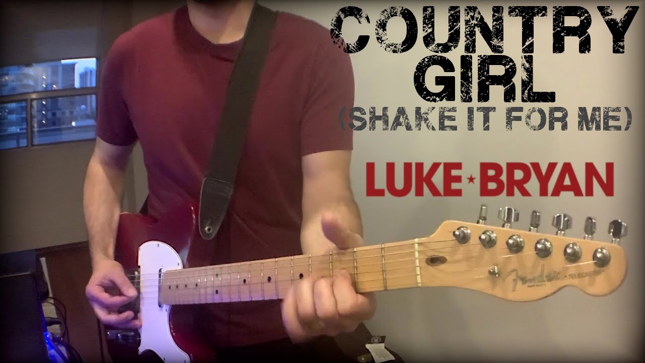 COUNTRY GIRL (SHAKE IT FOR ME) - LUKE BRYAN (Guitar Playthrough)