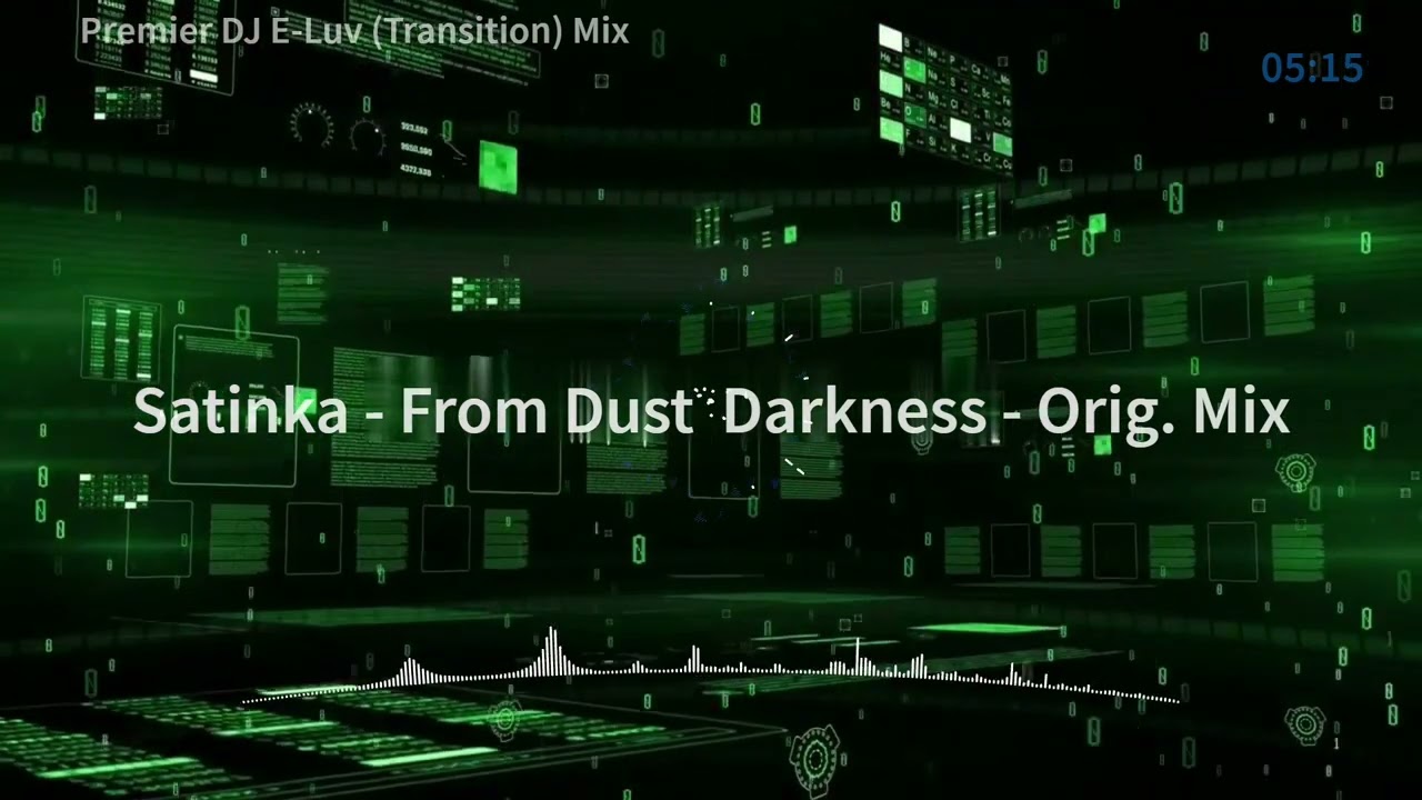 Satinka - From Dust  Darkness Orig Mix Bonzai Progressive *Premier DJ E-Luv (Transition) Mix 1080 HD