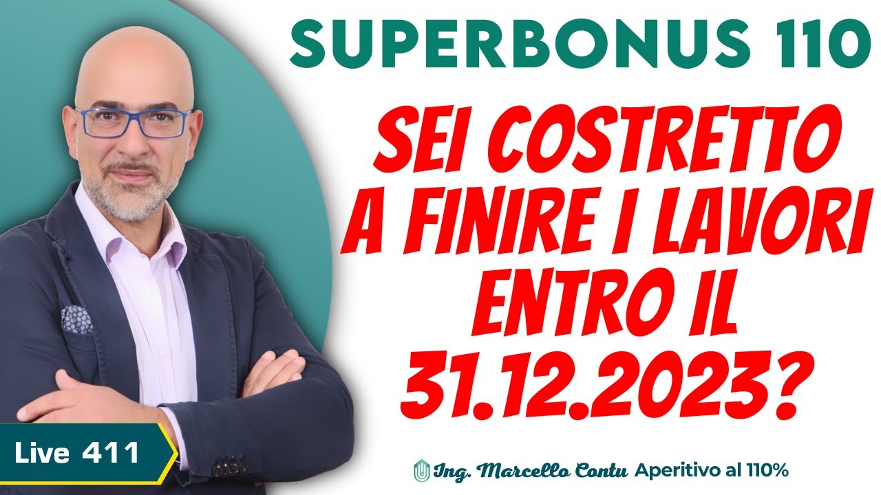 SuperBonus 110%: sei costretto a finire i lavori entro il 31/12/2023? - Aperitivo al 110% - N. 411