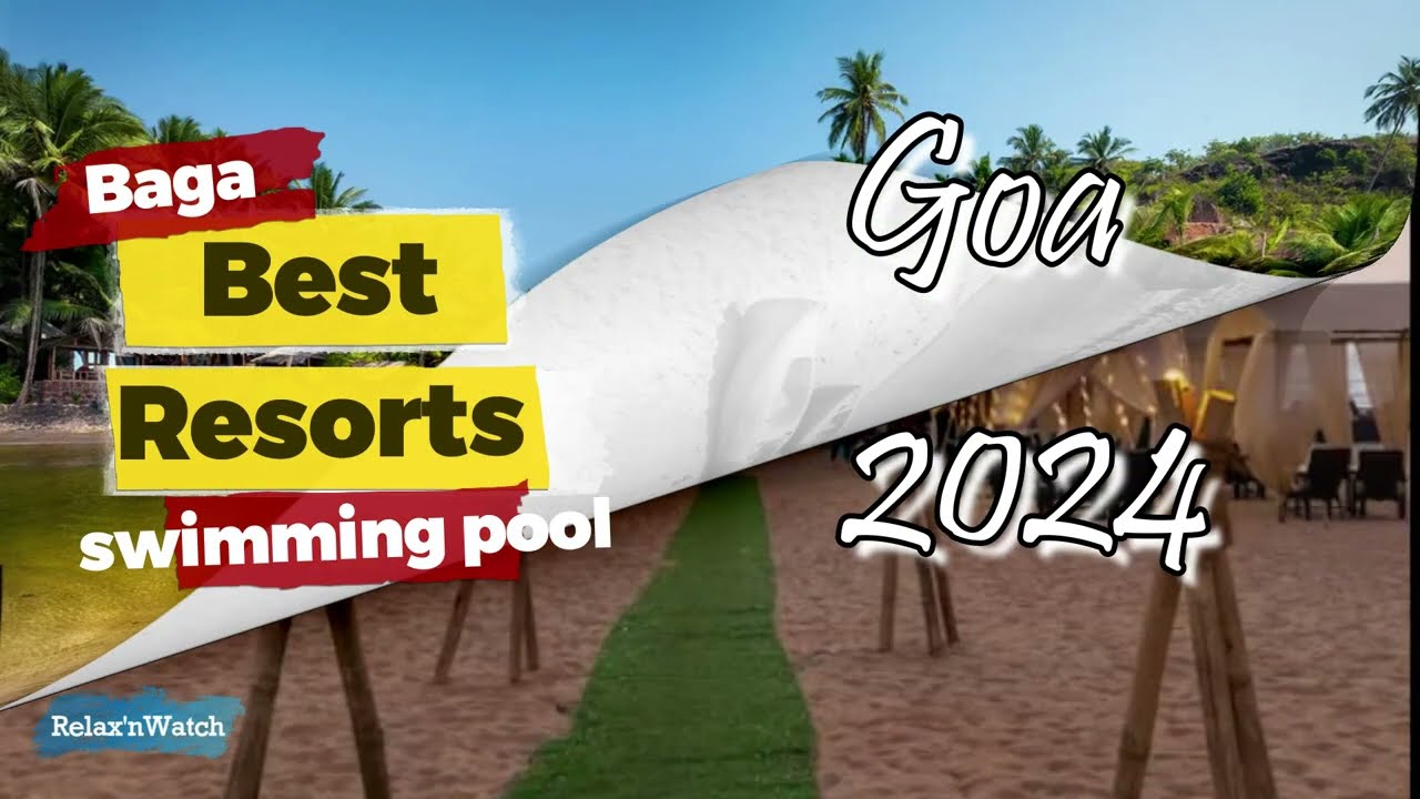 Best Resorts in Baga , Goa . Baga Beach resorts, Goa.  Top 5 resorts in Goa  2024